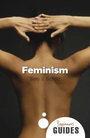 Feminism: A Beginner's Guide de Sally J. Scholz