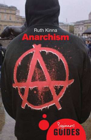 Anarchism: A Beginner's Guide de Ruth Kinna