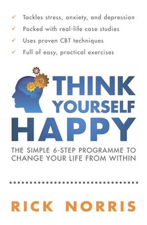 Think Yourself Happy de Rick Norris