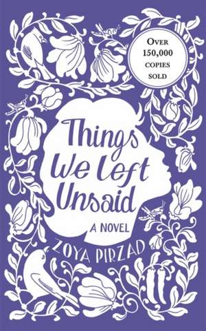 Things We Left Unsaid de Zoya Pirzad