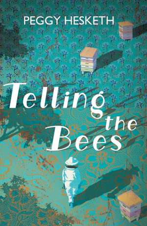Telling the Bees de Peggy Hesketh