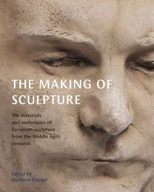 The Making of Sculpture de Marjorie Trusted