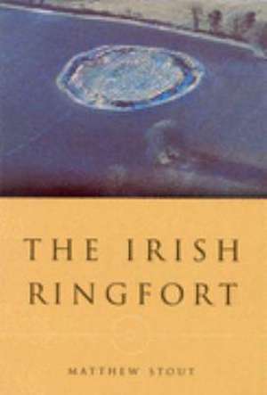 The Irish Ringfort de Matthew Stout