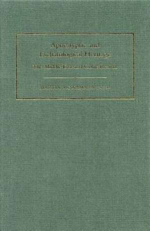 Apocalyptic and Eschatological Heritage: The Middle East and Celtic Realms de Martin McNamara