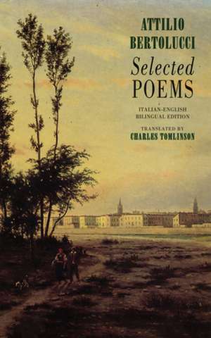 Selected Poems de Attilio Bertolucci