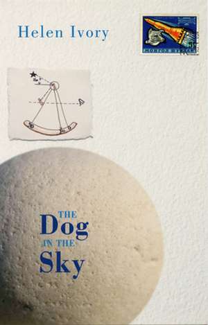 The Dog in the Sky de Helen Ivory