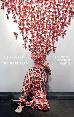 So Many Moving Parts de Tiffany Atkinson