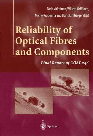 Reliability of Optical Fibres and Components: Final Report of COST 246 de W. Griffioen