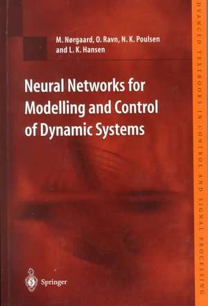 Neural Networks for Modelling and Control of Dynamic Systems: A Practitioner’s Handbook de M. Norgaard