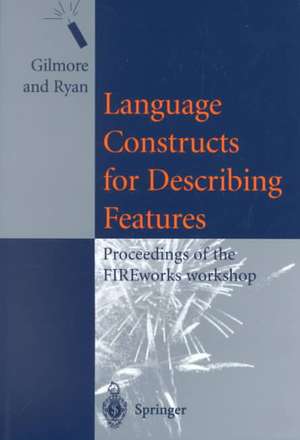 Language Constructs for Describing Features: Proceedings of the FIREworks workshop de Stephen Gilmore