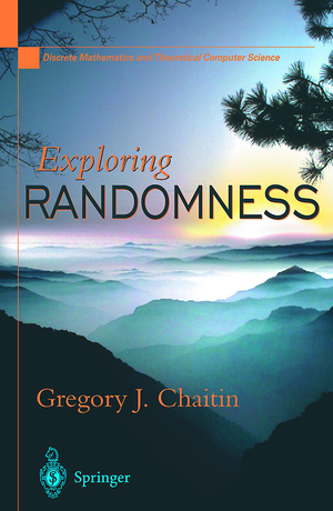 Exploring RANDOMNESS de Gregory J. Chaitin