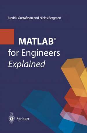 MATLAB® for Engineers Explained de Fredrik Gustafsson