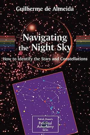 Navigating the Night Sky: How to Identify the Stars and Constellations de Guilherme de Almeida