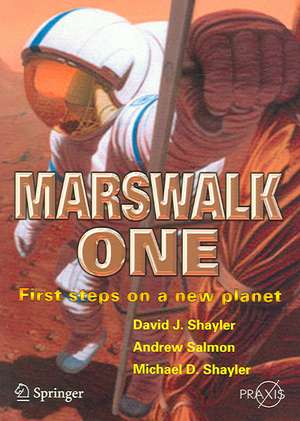 Marswalk One: First Steps on a New Planet de Shayler David