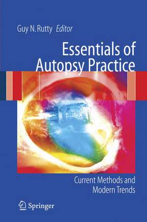 Essentials of Autopsy Practice: Current Methods and Modern Trends de Guy N. Rutty