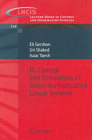 H-infinity Control and Estimation of State-multiplicative Linear Systems de Eli Gershon