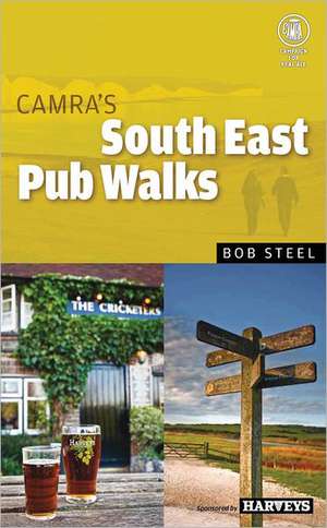 South East Pub Walks: Memoirs from a Career in Beer de Bob Steel