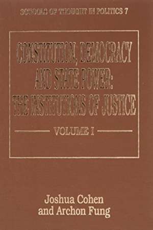 Constitution, Democracy and State Power – Institutions of Justice de Joshua Cohen