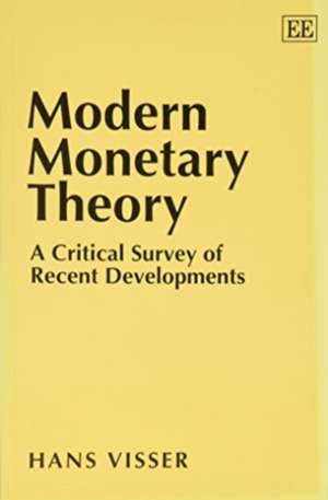 MODERN MONETARY THEORY – A Critical Survey of Recent Developments de Hans Visser