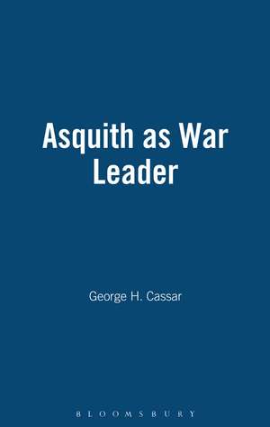 Asquith as War Leader de George H. Cassar