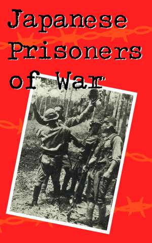 Japanese Prisoners of War de Philip Towle