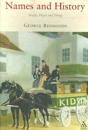 Names and History: People, Places and Things de George Redmonds