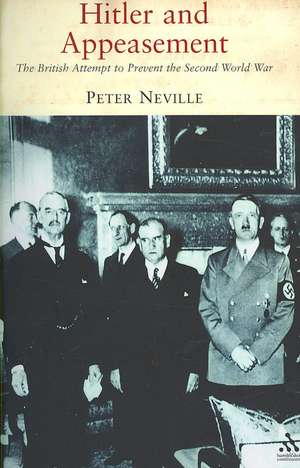 Hitler and Appeasement de Peter Neville