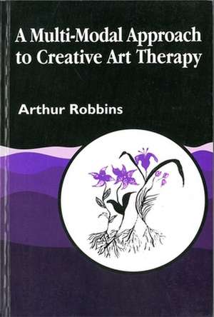 A Multi-Modal Approach to Creative Art Therapy: Performative Communication de Arthur Robbins