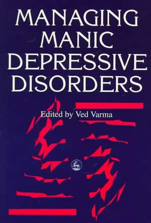 Managing Manic Depressive Disorders de Myra Fulford