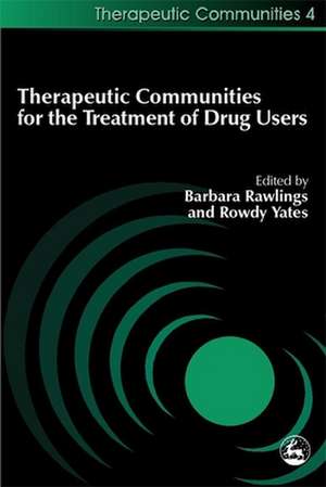 Therapeutic Communities for the Treatment of Drug Users de Rody Yates