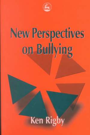 New Perspectives on Bullying de Ken Rigby