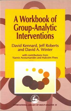 A Workbook of Group-Analytic Interventions de David Kennard