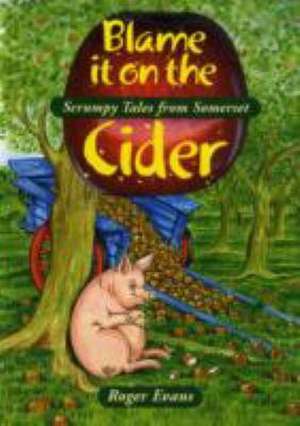 Blame it on the Cider de Roger Evans