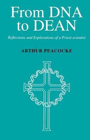 From DNA to Dean de Arthur Peacocke