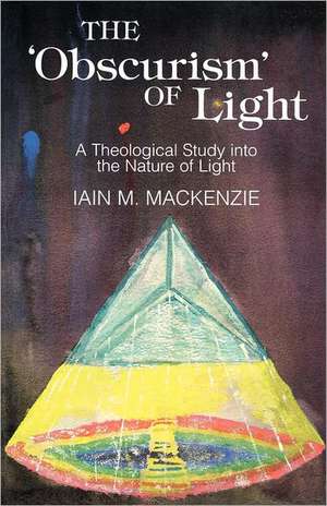 The Obscurism of Life de Iain M. MacKenzie