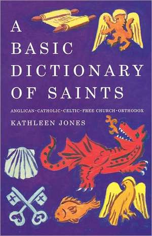 Basic Dictionary of Saints de Kathleen Jones