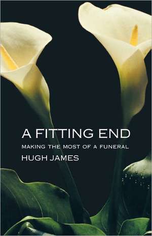 A Fitting End de Hugh James