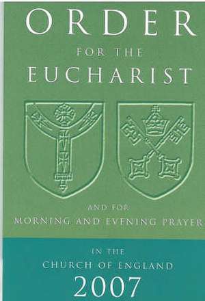 Order for the Eucharist 2007 de JOHN HUNWICKE