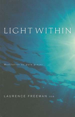 Light Within de Laurence Freeman