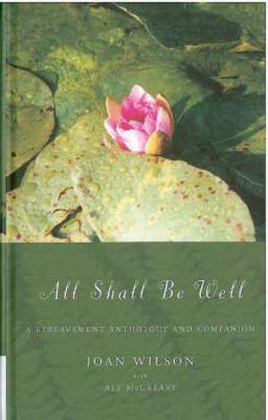 All Shall Be Well: Marriage Services, Wedding Blessings and Anniversary Thanksgivings [With CDROM] de Joan Wilson