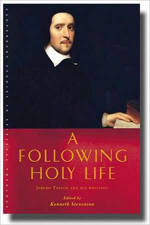 A Following Holy Life de Kenneth Stevenson