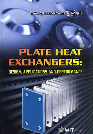 Plate Heat Exchangers: Design, Applications and Performance de L. Wang