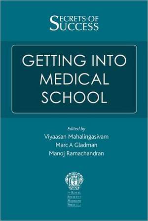 Secrets of Success: Getting into Medical School de Viyaasan Mahalingasivam