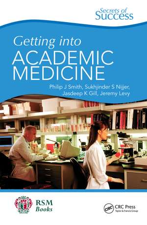 Secrets of Success: Getting into Academic Medicine de Philip Smith