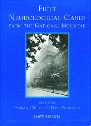 Fifty Neurological Cases from the National Hospital de Adrian J. Wills