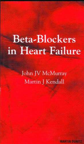 Betablockers in Heart Failure: Pocketbook de Martin J. Kendall