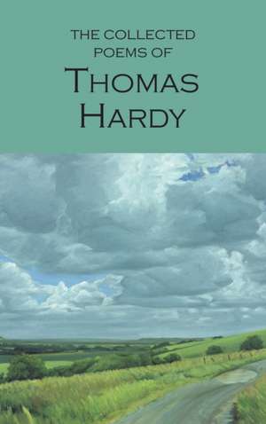 The Collected Poems of Thomas Hardy de Thomas Hardy