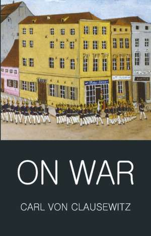 On War (Abridged): With an Introduction and Bibliography de Carl von Clausewitz