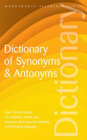 Dictionary of Synonyms and Antonyms de Martin Manser