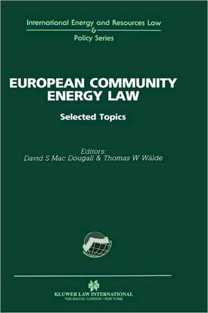 European Community Energy Law:Selected Topics de David Dougall